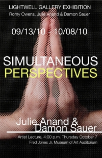 Simultaneous Perspectives  Romy Owens, Julie Anand & Damon Sauer  September 13th to October 8th