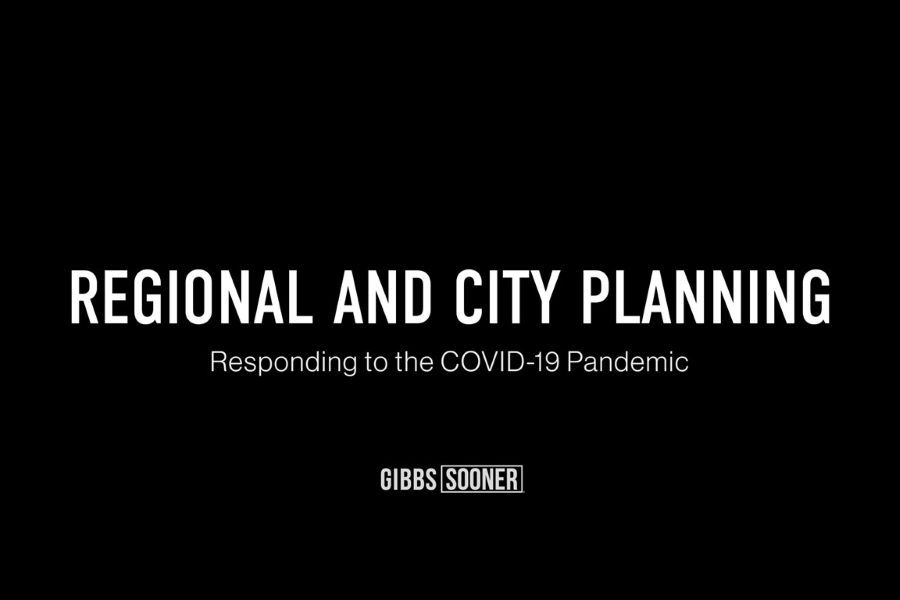 The text "Regional and City Planning Responding to the COVID-19 Pandemic" and the Gibbs Sooner logo.