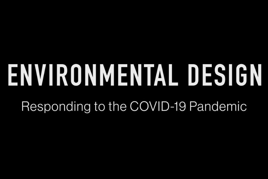 Black background with Text, "Environmental Design, Responding to the Covid-19 Pandemic."