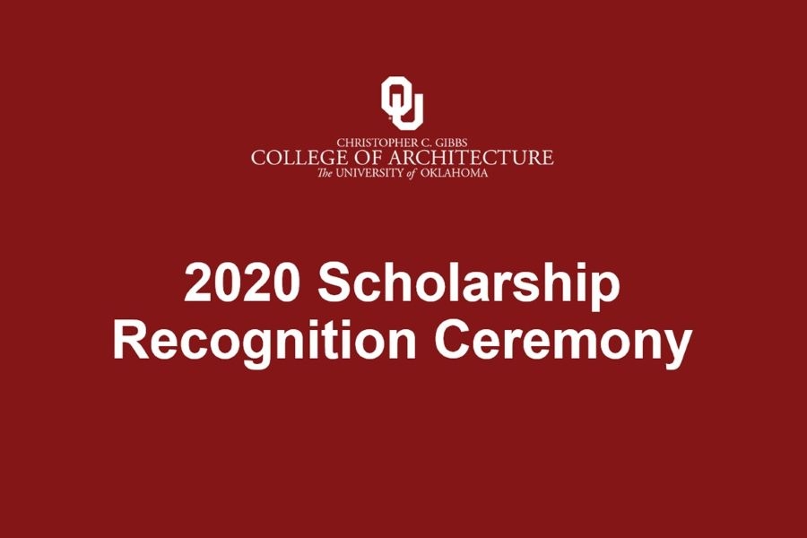 The O U Christopher C Gibbs College of Architecture logo and the text "2020 Scholarship Recognition Ceremony".
