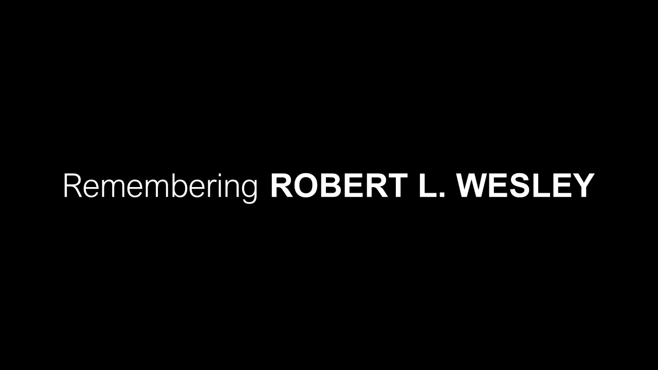 Robert L. Wesley memoriam graphic.