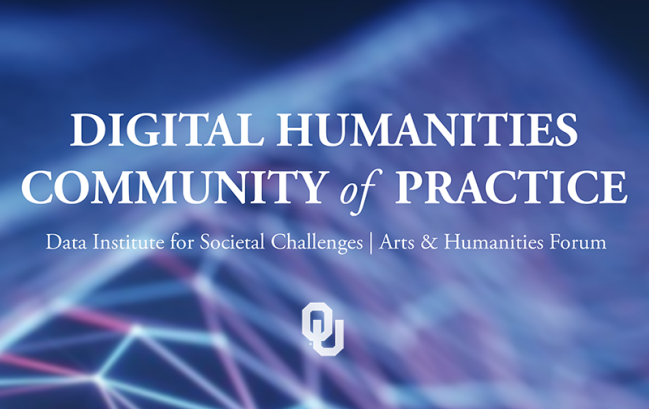 A blue and purple abstract background with the text "Digital Humanities Community of Practice: Data Institute for Societal Challenges | Arts & Humanities Forum" with the OU logo at the bottom