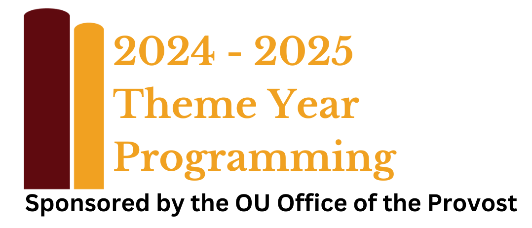 logo for public humanities programming. Image text "2024-25 Theme Year Programming" Sponsored by the OU Office of the Provost