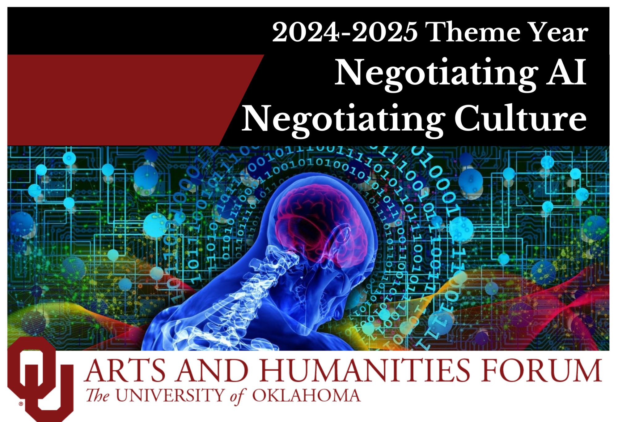 Banner of human outline surrounded by 0 and 1 in a circle. Image Text "2024-25 Theme Year Negotiating AI Negotiating Culture, Arts and Humanities Forum, University of Oklahoma"