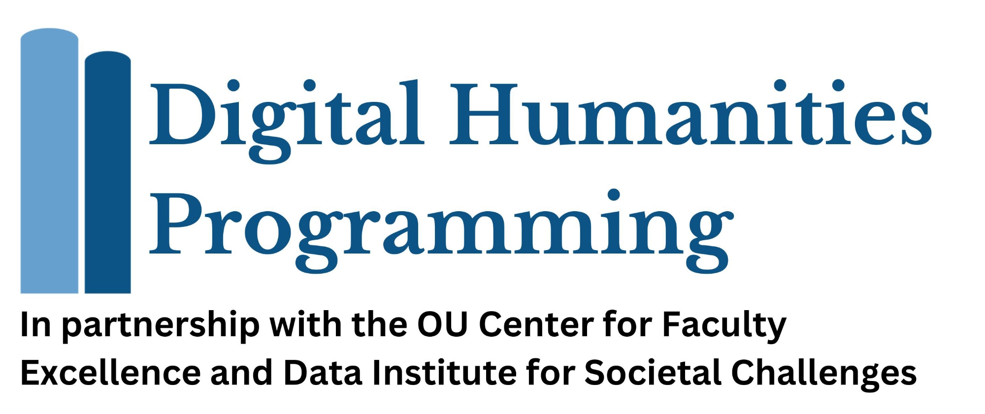 Digital Humanities Header - 1 Logo of blue stack of books with text: Digital Humanities programing, In partnership with the OU Center for Faculty Excellence and Data Insititute for Societal Challenges