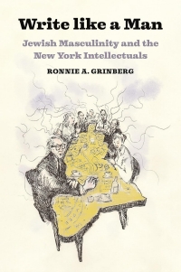 Book cover of "Write like a Man: Jewish Masculinity and the New York Intellectuals"