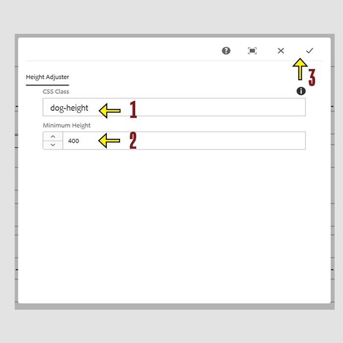Hight Adjuster configuration screen with "dog-height" for the CSS Class and Minimum Height as 400. The check mark is highlighted showing how to save settings. 