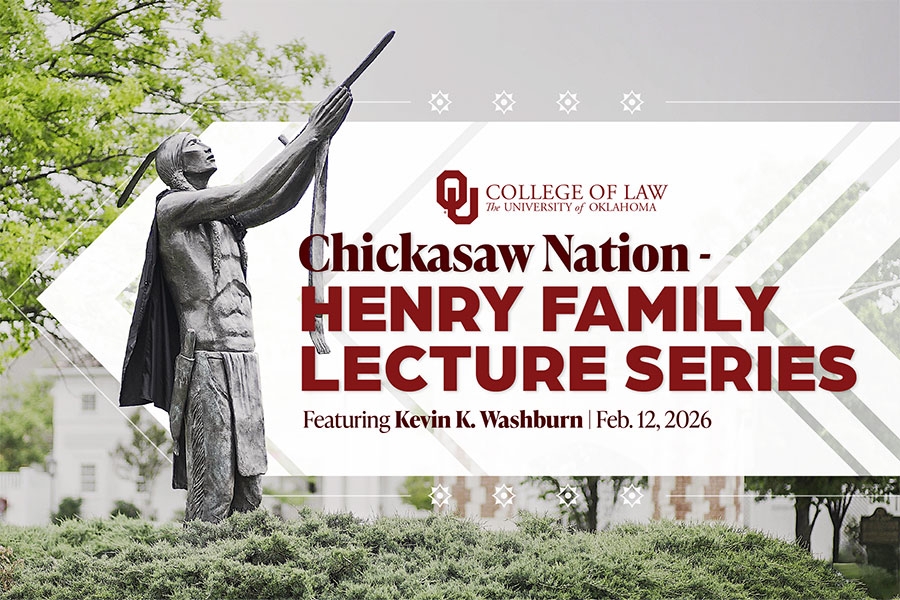 OU College of Law graphic reading: Chickasaw Nation - Henry Family Lecture Series, featuring Kevin K. Washburn, Feb. 12, 2026