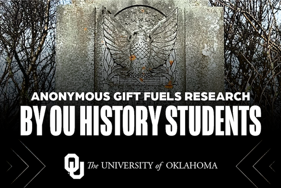 Anonymous gift fuels research by OU history students. University of Oklahoma.