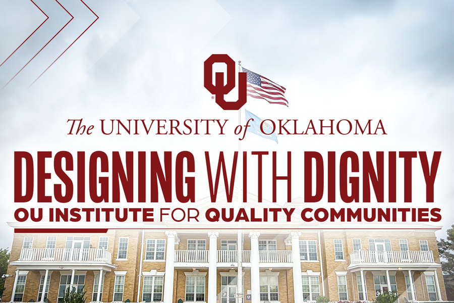 "Designing with Dignity. OU Institute for Quality Communities."