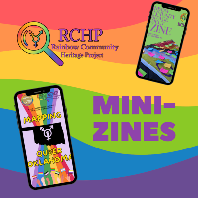 On a rainbow background, the RCHP logo (magnifying glass examining an inclusive gender symbol to the left of the words "Rainbow Community Heritage Project") is present on the upper left hand corner across from an image of the first RCHP mini-zine covered framed by a cell-phone-looking frame. On the bottom left-hand corner of the image is another larger cell-phone-framed RCHP mini-zine cover, this time showing the "Mapping Queer History" cover ancross from purple block letters that read "Mini-Zine."