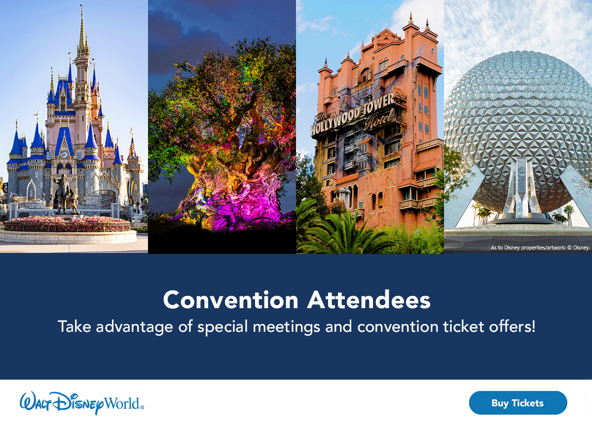 Convention Attendees Take advantage of special meeting and convention ticket offers! Walt Disney World Buy TIckets