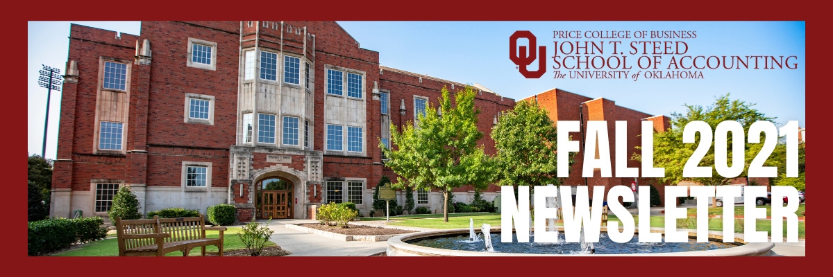 Price College of Business | John T. Steed School of Accounting | The University of Oklahoma | Fall 2021 Newsletter