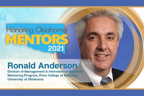 Photo of Ronald Anderson with information that reads - Honoring Oklahoma Mentors 2021 - Ronald Anderson, Division of Management and International Business Mentoring Program, Price College of Business, University of Oklahoma