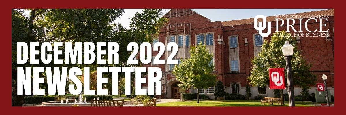 A photograph of the exterior of Price Hall with the words - December 2022 Newsletter, The University of Oklahoma Price College of Business