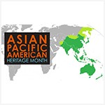 Asia Pacific American Heritage Month