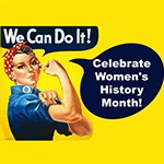 We can do it! Celebrate Women's History Month