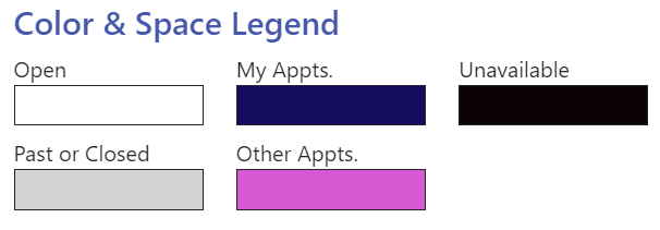 Color key to WCOnline scheduling platform. White is open, dark blue is my appointments, black is unavailable, grey is past or closed, pink is someone else's appointment.