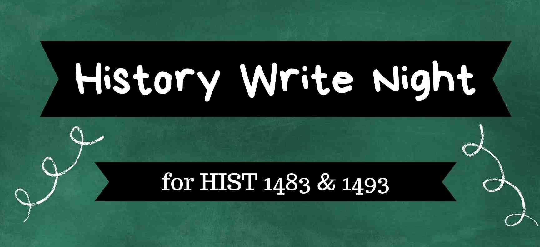 History Write Night for HIST 1483 and 1493